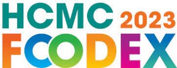 Mời tham gia triển lãm Quốc tế ngành Lương thực thực phẩm Thành phố Hồ Chí Minh lần thứ 2 năm 2023 (HCMC FOODEX 2023)